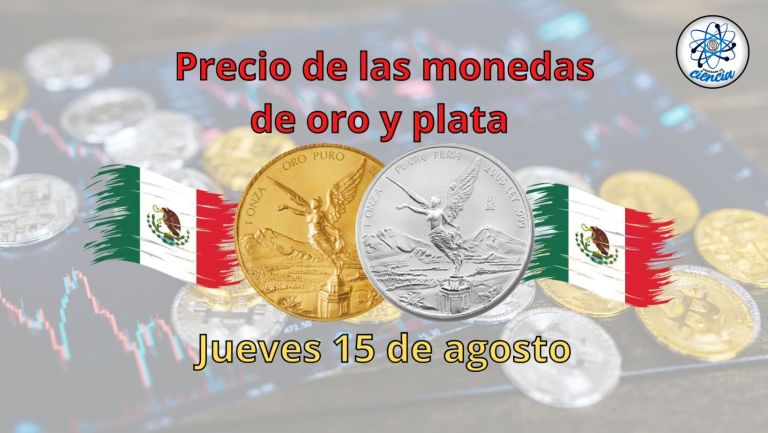 Cuál es el precio de las monedas de oro y plata hoy jueves 15 de agosto