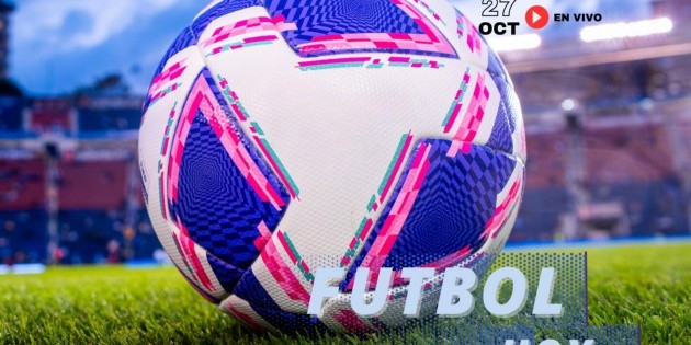 Futbol hoy 27 de octubre de 2024: ¿Dónde ver los partidos en vivo?