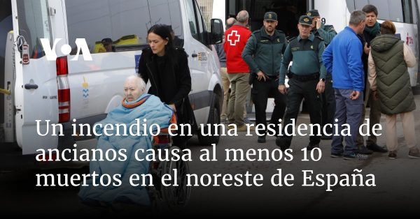Un incendio en una residencia de ancianos causa al menos 10 muertos en el noreste de España