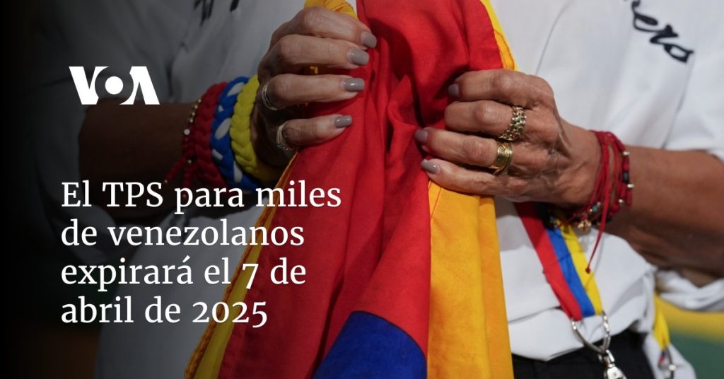 El TPS para miles de venezolanos expirará el 7 de abril de 2025