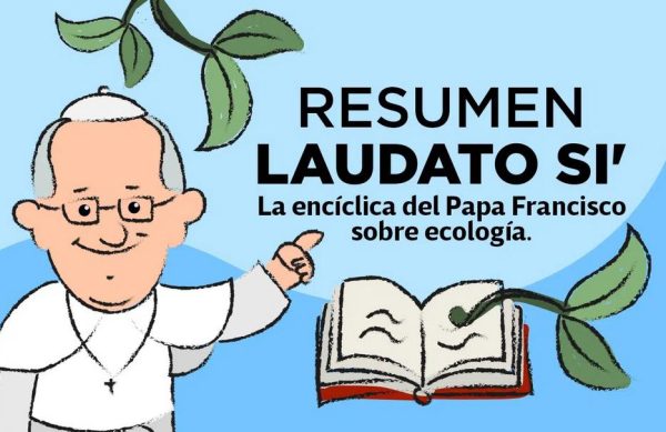 Laudato Si´, Sobre el Cuidado de la Casa Común