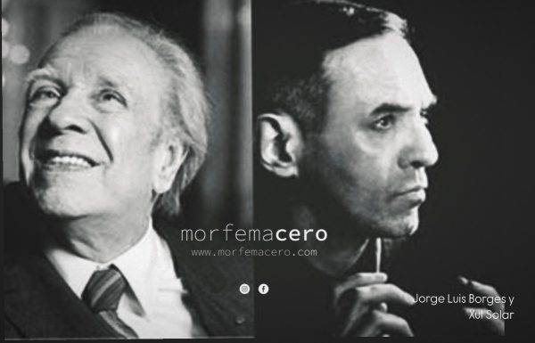 Relación hermenéutica entre Xul Solar y Jorge Luis Borges  