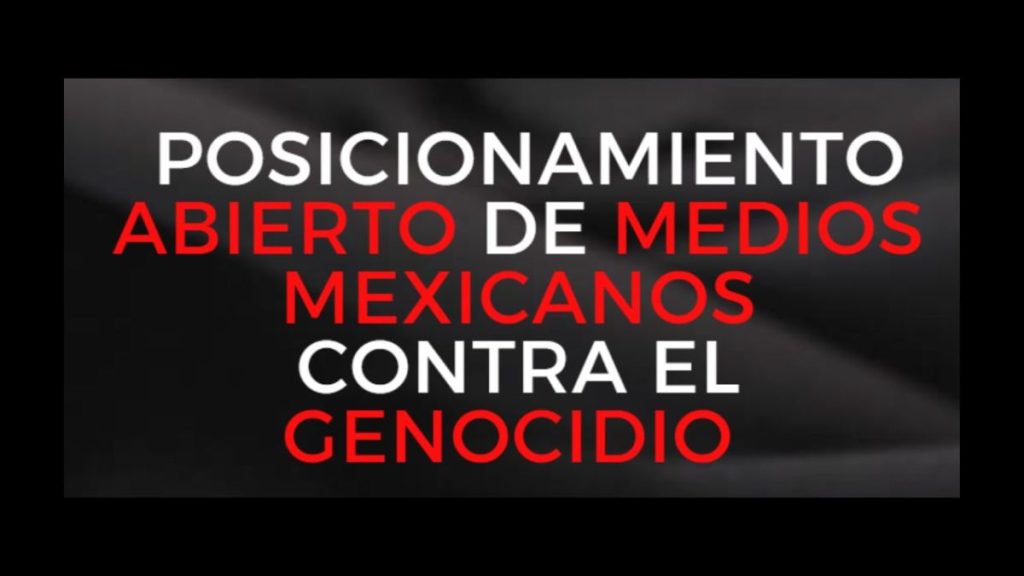 POSICIONAMIENTO ABIERTO DE MEDIOS MEXICANOS CONTRA EL GENOCIDIO 