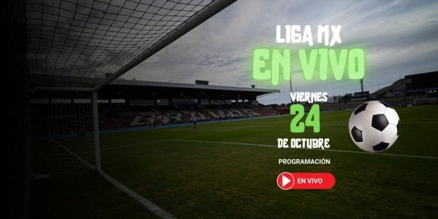 Liga MX: Horarios y canales de los partidos del 24 de octubre