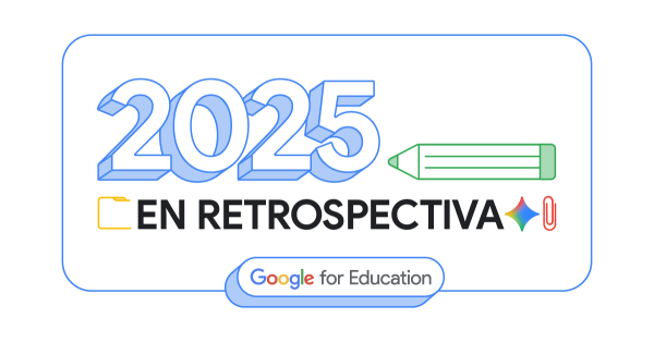 Cómo las instituciones de todo el mundo usaron las herramientas de Google for Education en el 2025