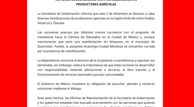 Segob pide responsabilidad en protestas agrícolas y mantiene oferta de diálogo